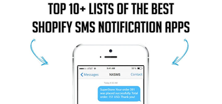 Top 10+ Lists Of The Best Shopify Sms Notification Apps - Hura Tips