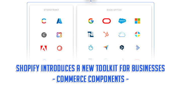 Commerce Components - New Toolkit For Enterprises From Shopify - Hura Tips